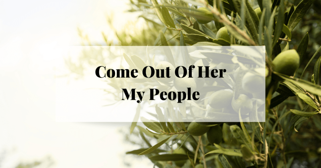 Come Out of Her My People - Two Olive Trees